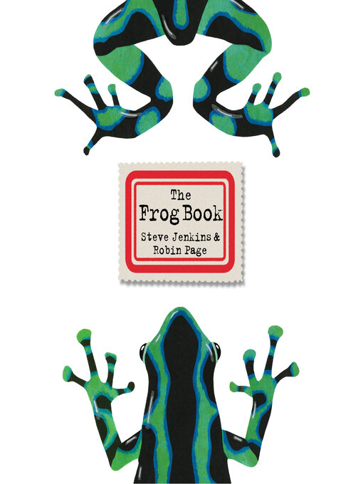 Title details for The Frog Book by Steve Jenkins - Available